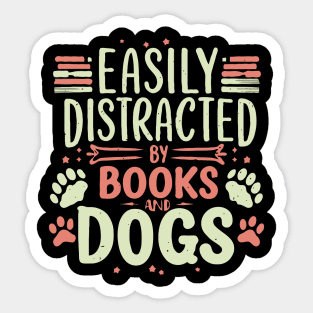 Easily Distracted By Books And Dogs. Funny Dog Lover Sticker